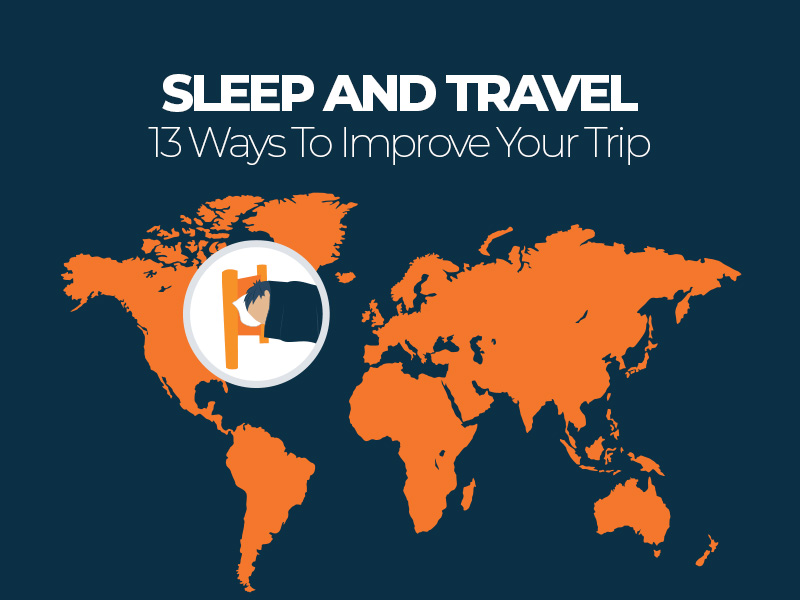 13 Ways To Sleep Better While Seeing the World