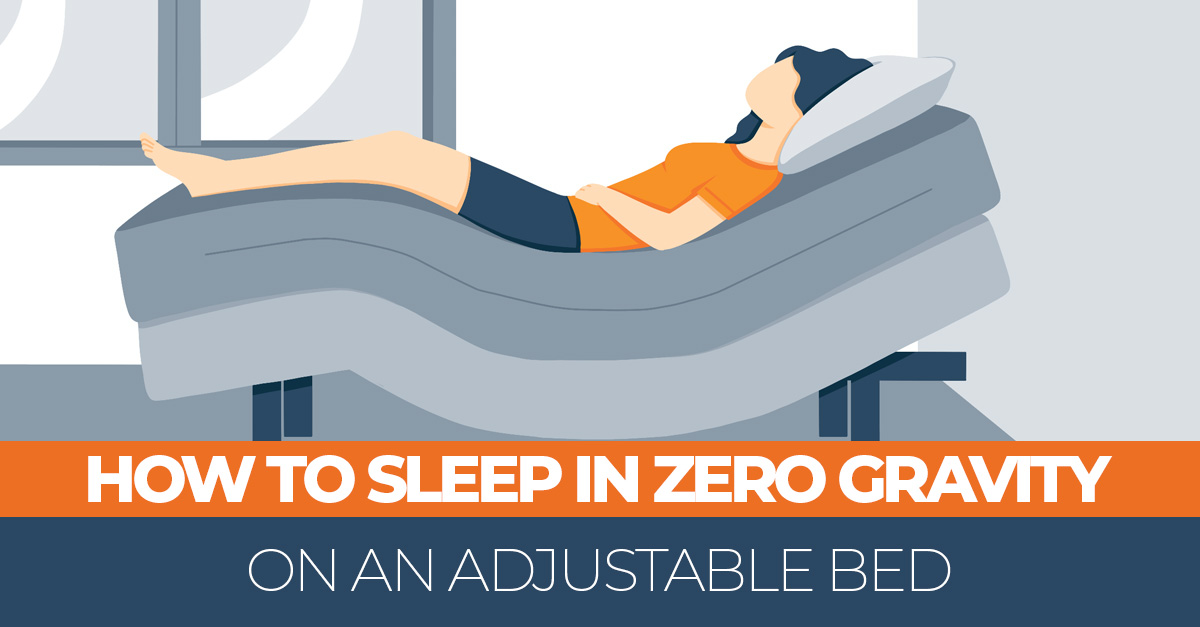 How to Sleep in Zero Gravity on an Adjustable Bed