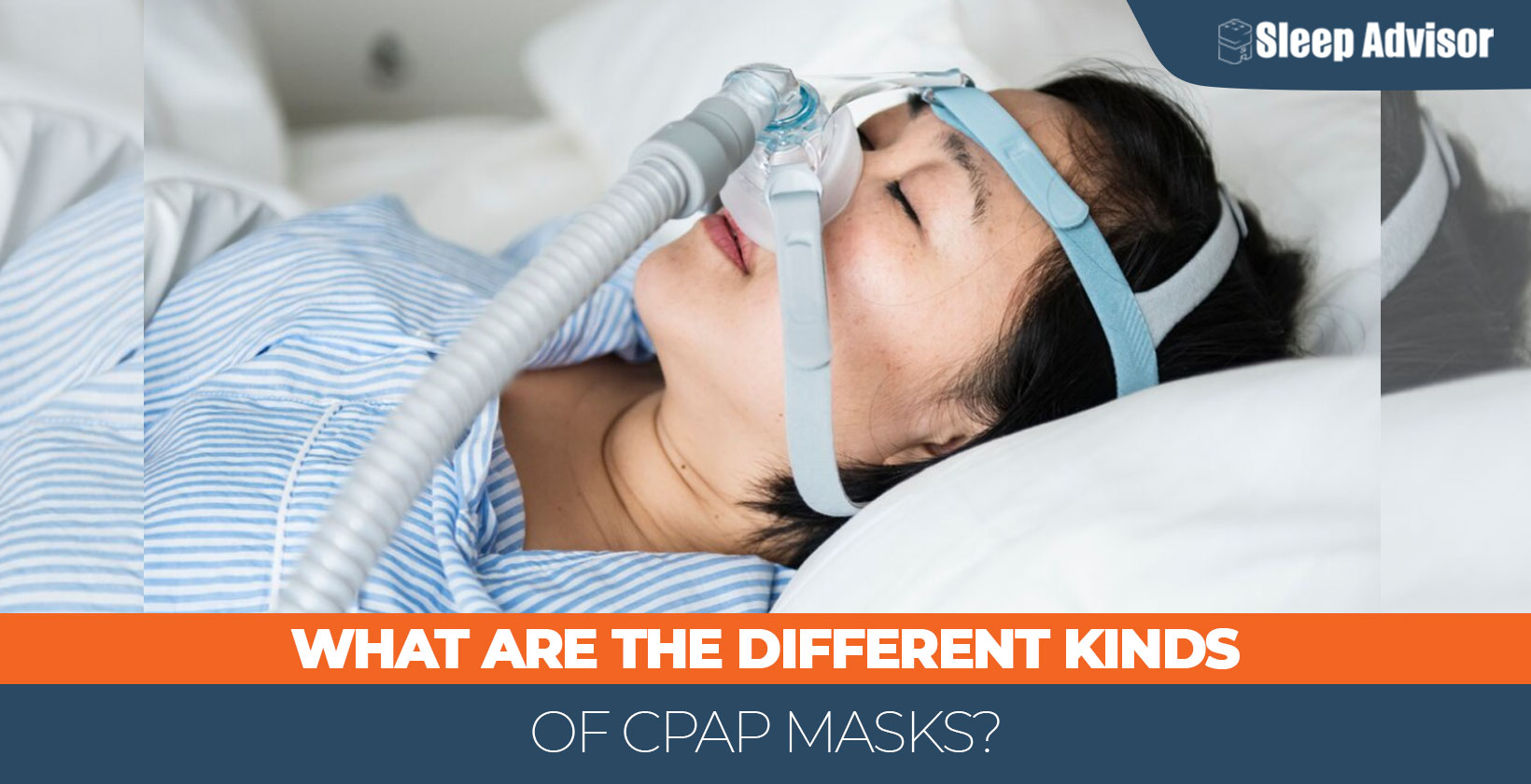 What Are the Different Kinds of CPAP Masks?